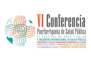 VI Conferencia Puertorriqueña de Salud Pública del Recinto de Ciencias Médicas de la UPR