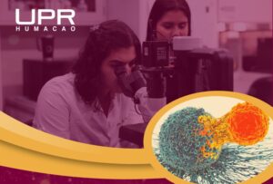 UPR Humacao anuncia Primer Congreso de Inmunología del Cáncer e Inmunoterapia