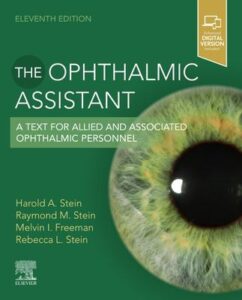 The Ophthalmic Assistant (Eleventh Edition) Por Harold A. Stein; Raymond M. Stein; Melvin I. Freeman; Rebecca Stein