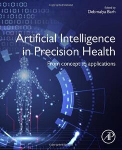 Artificial Intelligence in Precision Health- From concept to Applications_