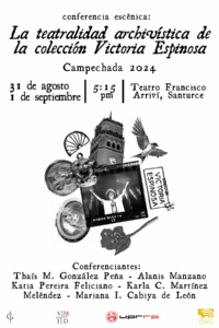 Afiche del evento: La teatralidad archivística de la colección Victoria Espinosa - del 31 de agosto al 1 de septiembre. A las 5:15 PM. Teatro Francisco Arriví en Santurce